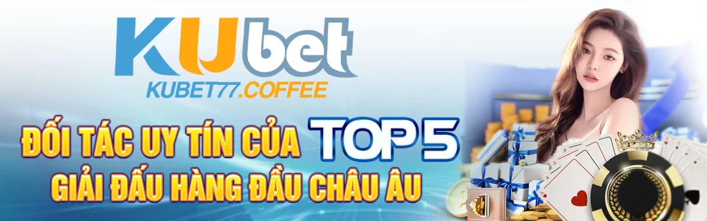 kubet77 là đối tác của nhiều giải đấu bóng đá châu Âu